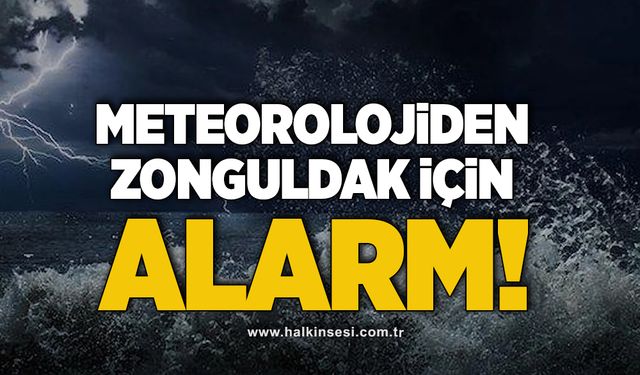 Meteorolojiden Zonguldak için alarm!