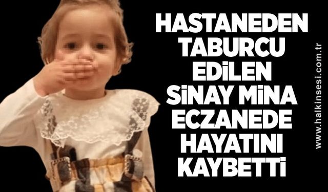2 yaşındaki Sinay Mina hayatını kaybetti.