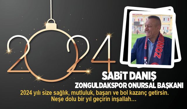 Danış'tan Zonguldak'a mesaj var