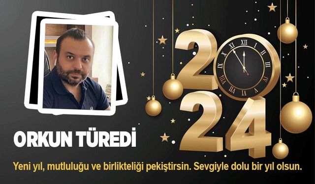 Orkun Türedi'nin yeni yıl mesajı