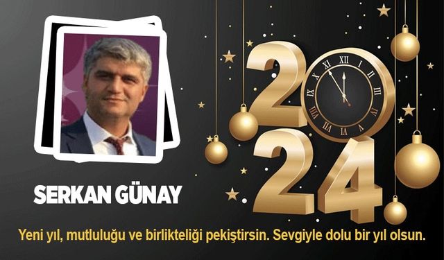 Serkan Günay'ın yeni yıl mesajı