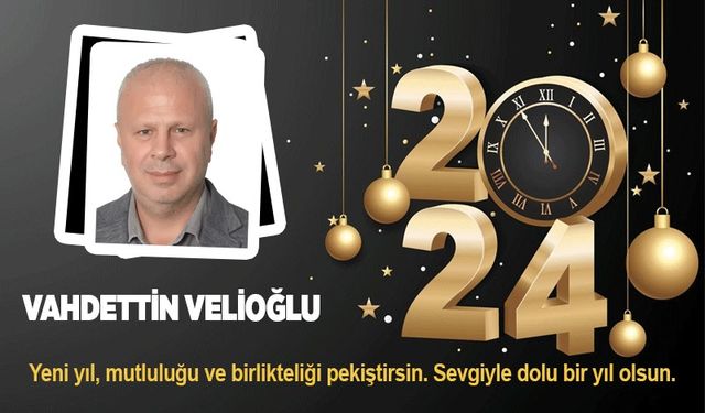 Vahdettin Velioğlu'nun yeni yıl mesajı
