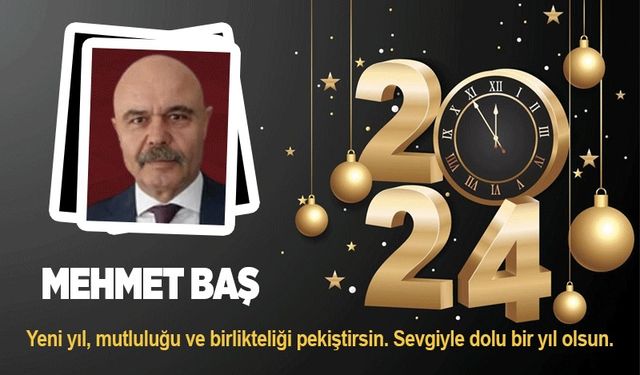 Mehmet Baş'ın yeni yıl mesajı