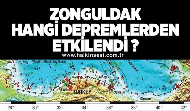 ZONGULDAK HANGİ DEPREMLERDEN ETKİLENDİ ?