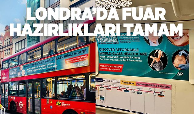 Londra’da fuar hazırlıkları tamam