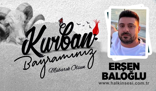 Erşen BALOĞLU Kurban Bayramını Kutladı