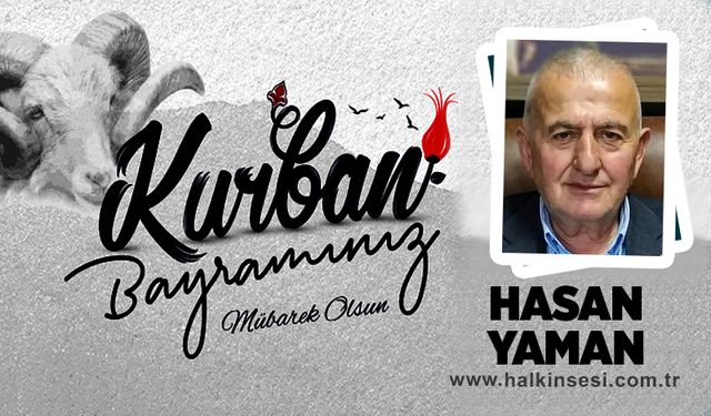 Hasan YAMAN Kurban Bayramını Kutladı