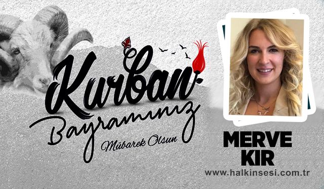 Merve KIR Kurban Bayramını Kutladı