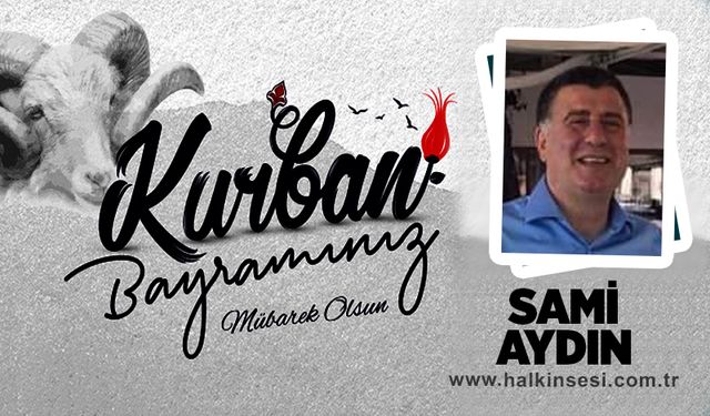 Sami AYDIN Kurban Bayramını Kutladı