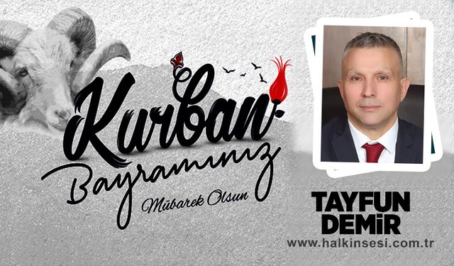 Tayfun DEMİR Kurban Bayramını Kutladı