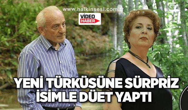 Yeni Türküsüne sürpriz isimle Düet Yaptı...