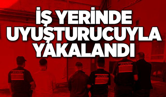 İş yerinde uyuşturucuyla yakalandı