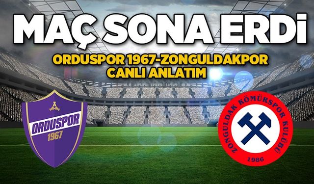 Orduspor 1967- Zonguldakspor maçı sona erdi