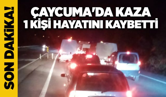 Çaycuma'da kaza... 1 kişi hayatını kaybetti