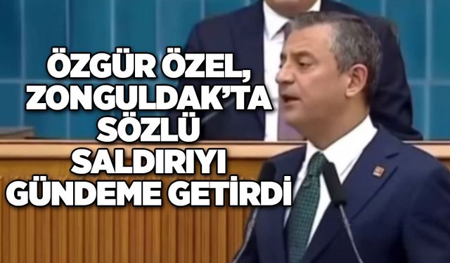 Özgür Özel, Zonguldak’ta sözlü saldırıyı gündeme getirdi