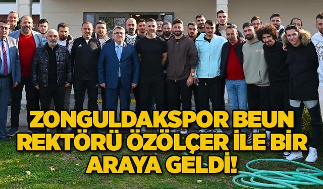 Zonguldakspor BEUN Rektörü Özölçer ile bir araya geldi!