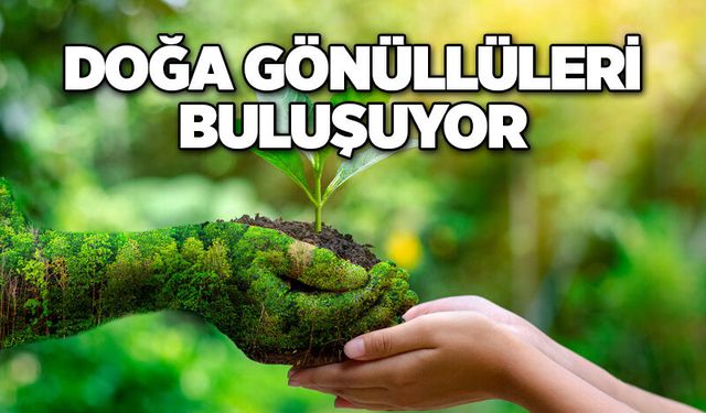 DOĞA Gönüllüleri buluşuyor