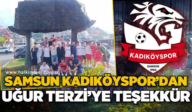 Samsun Kadıköyspor’dan Uğur Terzi’ye teşekkür