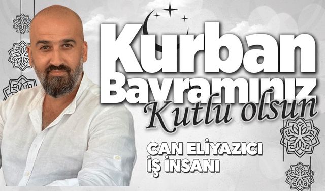 İş insanı Can Eliyazıcı Kurban Bayramı'nı kutladı