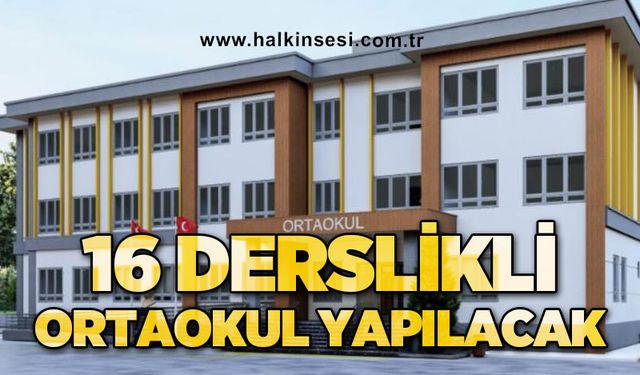 16 derslikli ortaokul yapılacak: İhale zamanı belli oldu