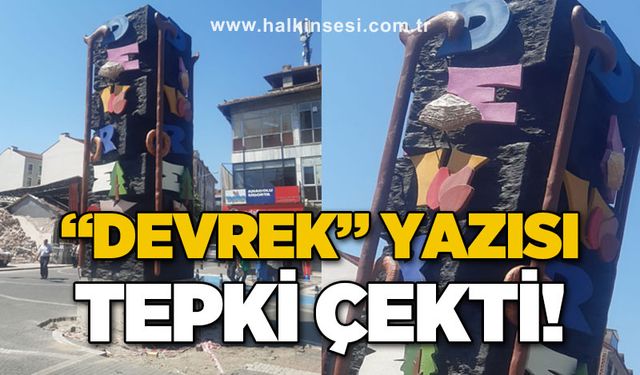 Devrek yazısı tepki çekti!