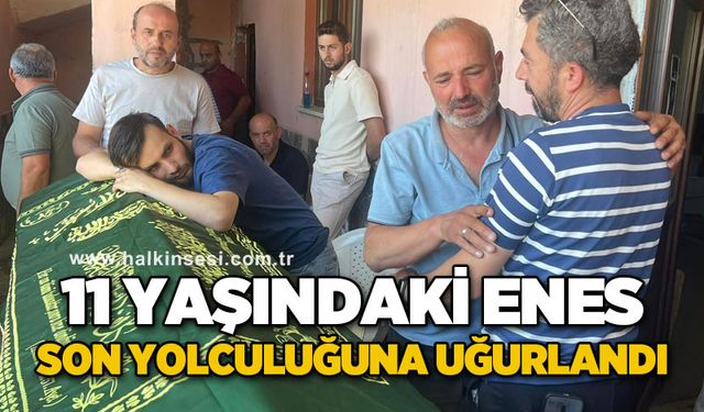 11 yaşındaki Enes son yolculuğuna uğurlandı