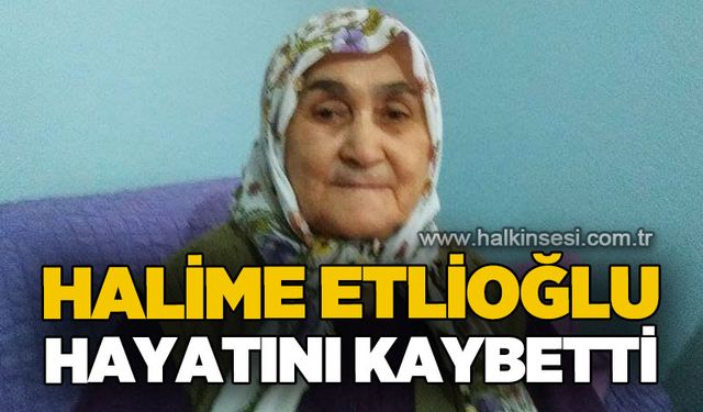 Halime Etlioğlu hayatını kaybetti