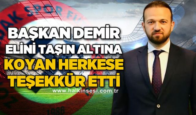 Başkan Harun Demir elini taşın altına koyan herkese teşekkür etti