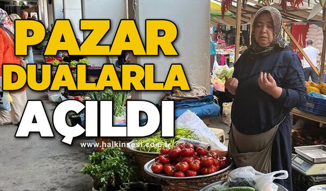 Pazar dualarla açıldı
