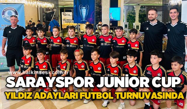 Sarayspor, Junior Cup Yıldız Adayları futbol turnuvasında