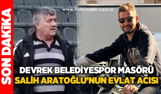 Devrek Belediyespor masörü Salih Aratoğlu'nun evlat acısı