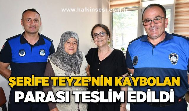 Şerife Teyze'nin kaybolan parası teslim edildi