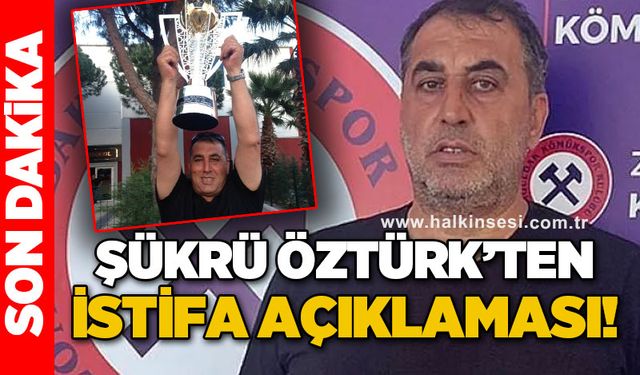 Şükrü Öztürk'ten istifa açıklaması!..