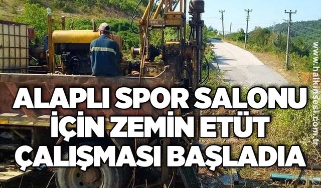 Alaplı spor salonu için zemin etüt çalışması başladı
