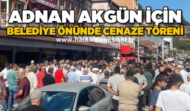Adnan Akgün için belediye önünde cenaze töreni düzenlendi