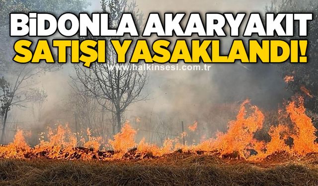 Bidonla akaryakıt satışı yasaklandı