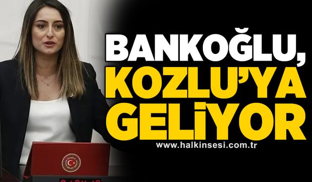 Bankoğlu, Kozlu’ya geliyor