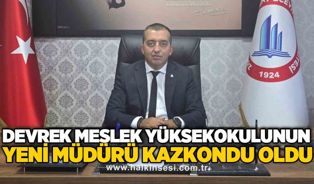 Devrek Meslek Yüksekokulunun yeni müdürü Kazkondu oldu