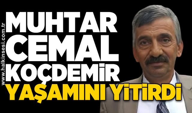 Muhtar Cemal Koçdemir yaşamını yitirdi