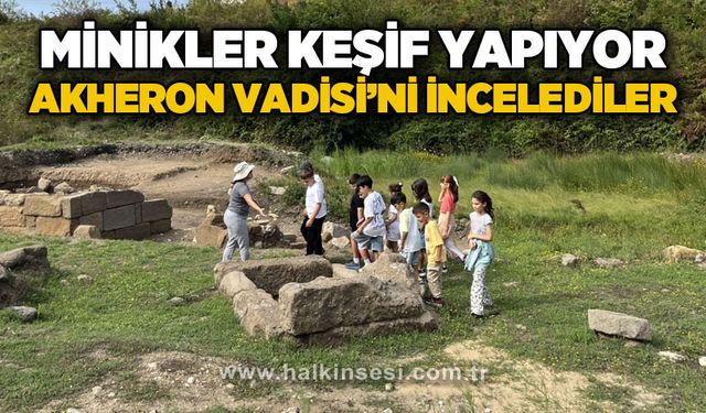 Minikler keşif yapıyor: Akheron Vadisi'ni incelediler