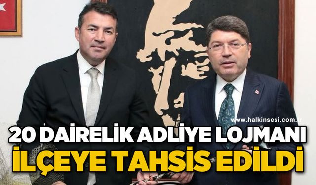 20 dairelik Adliye Lojmanı ilçeye tahsis edildi