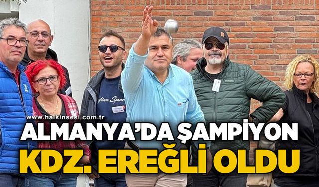Almanya'da şampiyon Karadeniz Ereğli oldu