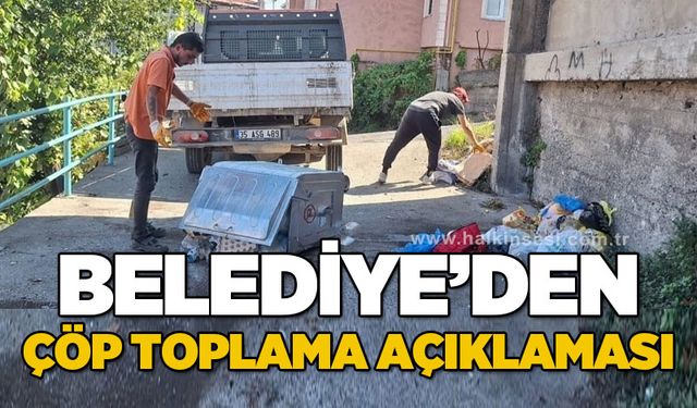 Belediye'den çöp toplama açıklaması