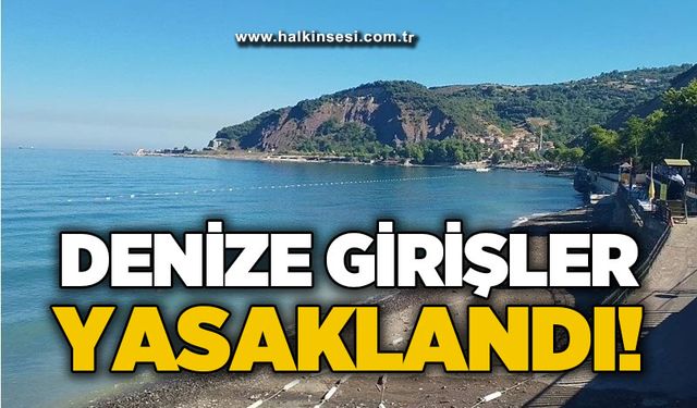 Kaymakamlık duyurdu: Denize girişler yasaklandı