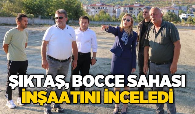 Şıktaş, Bocce sahası inşaatını inceledi