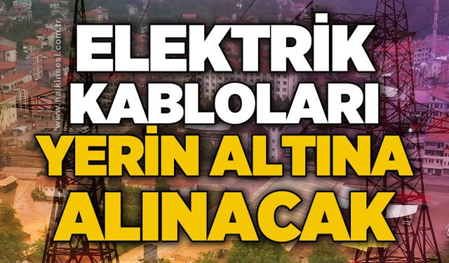 Elektrik kabloları yer altına alınacak