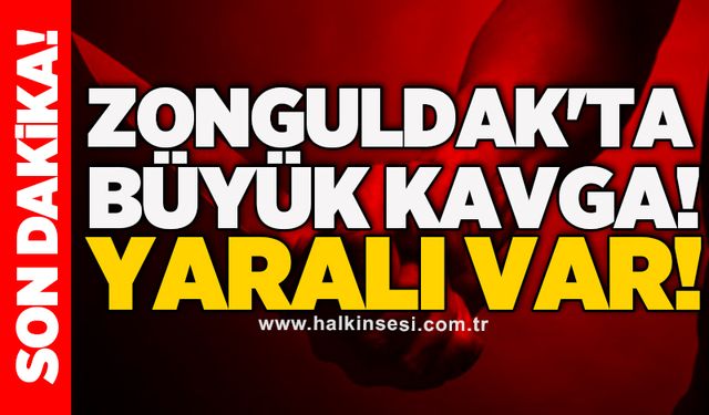 Zonguldak'ta büyük kavga! Yaralı var!