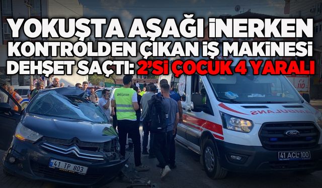Yokuşta aşağı inerken kontrolden çıkan iş makinesi dehşet saçtı: 2’si çocuk 4 yaralı