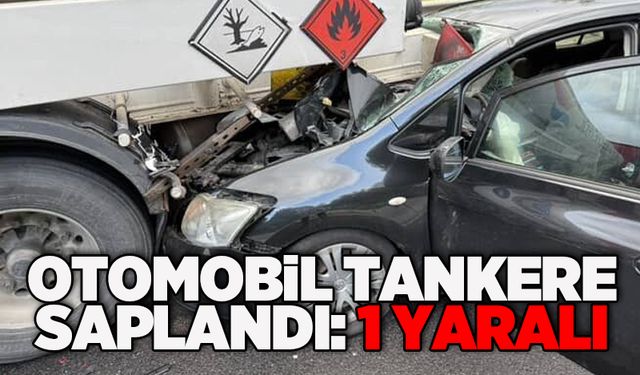 Otomobil tankere saplandı: 1 yaralı