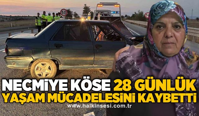 Necmiye Köse 28 günlük yaşam mücadelesini kaybetti